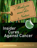 Insider Cures Against Cancer (4th Edition 2021): 70 alternative cancer therapies with numerous studies, field reports, costs and sources of supply - Paperback
