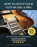 How To Setup Your Guitar Like A Pro: An Easy Guide for Beginners - Paperback