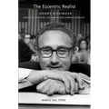 The Eccentric Realist: Henry Kissinger and the Shaping of American Foreign Policy - Hardcover