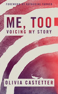 Me, Too: Voicing My Story - Paperback