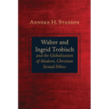 Walter and Ingrid Trobisch and the Globalization of Modern, Christian Sexual Ethics - Paperback