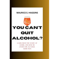 You Can't Quit Alcohol?: Learn from the Story of Daniel and how he overcame alcohol Addiction - Paperback