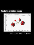 The Curve of Binding Energy: " The Energy of Fission & Fusion " - Paperback