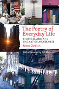 The Poetry of Everyday Life: Storytelling and the Art of Awareness - Hardcover