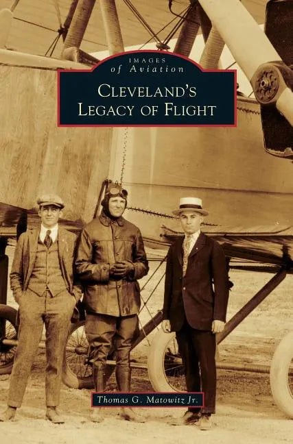 Cleveland's Legacy of Flight - Hardcover