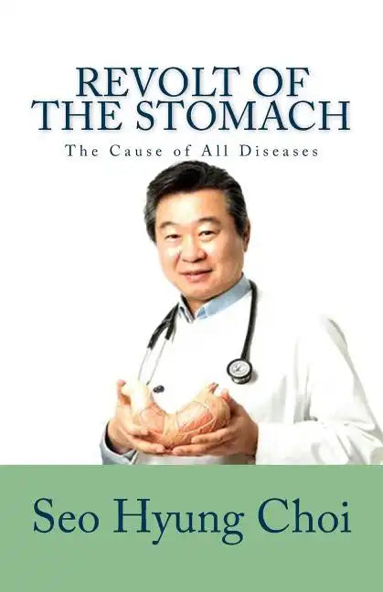 Revolt of the Stomach: Phlegm Mass Disorder: The Cause of All Diseases - Paperback