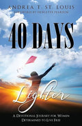 40 Days Lighter: A Devotional Journey for Women Determined to Live Free - Paperback