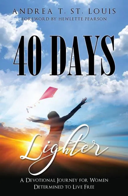 40 Days Lighter: A Devotional Journey for Women Determined to Live Free - Paperback