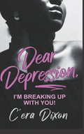 Dear Depression: I'm Breaking Up With You - Paperback