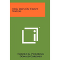 Dog Days on Trout Waters - Paperback