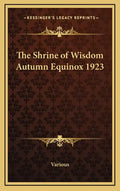 The Shrine of Wisdom Autumn Equinox 1923 - Hardcover