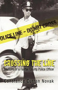 Crossing the Line: Memoirs of a Fairfax County Police Officer - Paperback