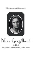 More Lies Ahead: Twenty-Three Selected Poems - Hardcover