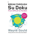 Break-through Su Doku: From Difficult to Fiendish - Paperback