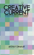 Creative Current: 50 Ideation Techniques to Spark Your Lightbulb - Paperback