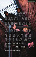 Beats and Elements: A Hip Hop Theatre Trilogy: No Milk for the Foxes; DenMarked; High Rise eState of Mind - Hardcover