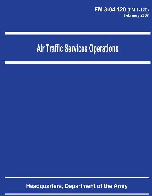 Air Traffic Services Operations (FM 3-04.120) - Paperback