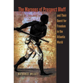 The Maroons of Prospect Bluff and Their Quest for Freedom in the Atlantic World - Paperback