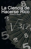 La Ciencia de Hacerse Rico (The Science of Getting Rich) - Hardcover