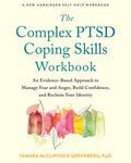 The Complex Ptsd Coping Skills Workbook: An Evidence-Based Approach to Manage Fear and Anger, Build Confidence, and Reclaim Your Identity - Paperback