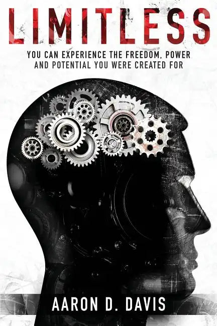 Limitless: You Can Experience the Freedom, Power and Potential You Were Created For - Paperback