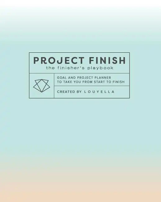Project Finish: The Finisher's Playbook - Paperback
