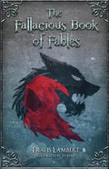 The Fallacious Book of Fables: Learn Logic Through Fairy Tales - Paperback