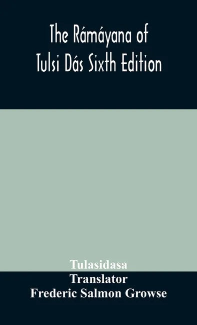 The Rámáyana of Tulsi Dás Sixth Edition - Hardcover