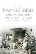 The Famine Irish: Emigration and the Great Hunger - Paperback
