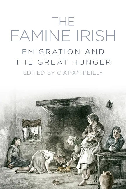 The Famine Irish: Emigration and the Great Hunger - Paperback