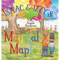 Isaac and Izzy's Magical Maples - Hardcover