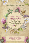 Native American Herbalism Encyclopedia: A Complete Medical Handbook of Native American Herbs - Paperback