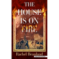 The House Is on Fire - Library Binding
