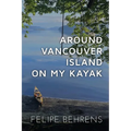 Around Vancouver island on My Kayak - Softcover - Paperback