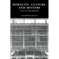 Morality, Culture, and History: Essays on German Philosophy - Hardcover