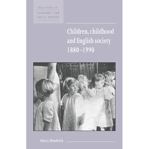Children, Childhood and English Society, 1880 1990 - Hardcover