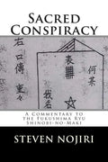 Sacred Conspiracy: A Commentary to the Fukushima Ryu Shinobi-no-Maki - Paperback