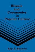 Rituals and Ceremonies in Popular Culture - Paperback