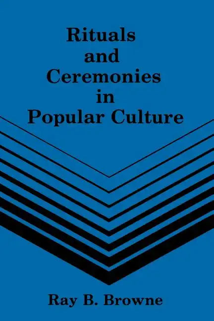 Rituals and Ceremonies in Popular Culture - Paperback