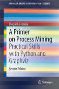 A Primer on Process Mining: Practical Skills with Python and Graphviz - Paperback