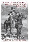 A Man of Two Worlds: Pedros Bedik in Iran, 1670-1675 - Paperback
