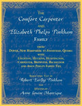 The Comfort Carpenter and Elizabeth Phelps Pinkham Family. From Dover, New Hampshire to Stanstead, Quebec with Leighton, Huckins, Huntington, Carpente - Paperback