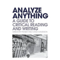 Analyze Anything: A Guide to Critical Reading and Writing - Paperback