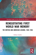 Renegotiating First World War Memory: The British and American Legions, 1938-1946 - Paperback