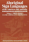 Aboriginal Sign Languages of the Americas and Australia: Volume 1; North America Classic Comparative Perspectives - Paperback