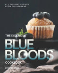The Exclusive Blue Bloods Cookbook: All the Best Recipes from the Reagans - Paperback