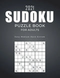 2021 Sudoku Puzzle Book for Adults: 1000 Sudoku Puzzles for Beginners and Pros Easy-Medium-Hard- Sudoku Puzzles Sudoku Brain Game For Adults Perfect G - Paperback