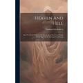 Heaven And Hell: Also The World Of Spirits Or Intermediate State From Things Heard And Seen By Emanuel Swedenborg - Hardcover