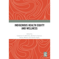 Indigenous Health Equity and Wellness - Paperback