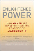 Enlightened Power: How Women Are Transforming the Practice of Leadership - Paperback